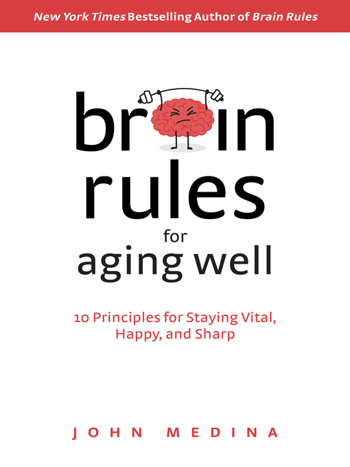 Title details for Brain Rules for Aging Well by John Medina - Available